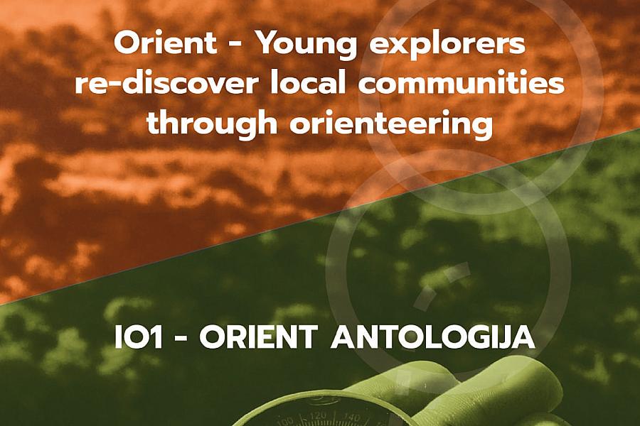 Orient - Young explorers re-discover  local communities through orienteering - Antologija